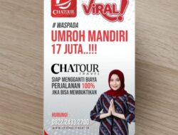  Chatour Travel : Sayembara Umrah Mandiri Rp 17 Juta, Diganti 100 Persen