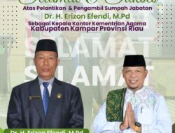 Putra Terbaik Kuansing di Amanahi Pimpin Kemenag Kabupaten Kampar.