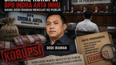 Nama Dodi Irawan Mencuat Di Persidangan BPR indra Arta, Hakim Bongkar Dugaan Kredit Bermasalah